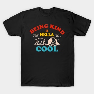 Being Kind Is Hella Cool Kind People Are My Fave And It's Easy To Do T-Shirt
